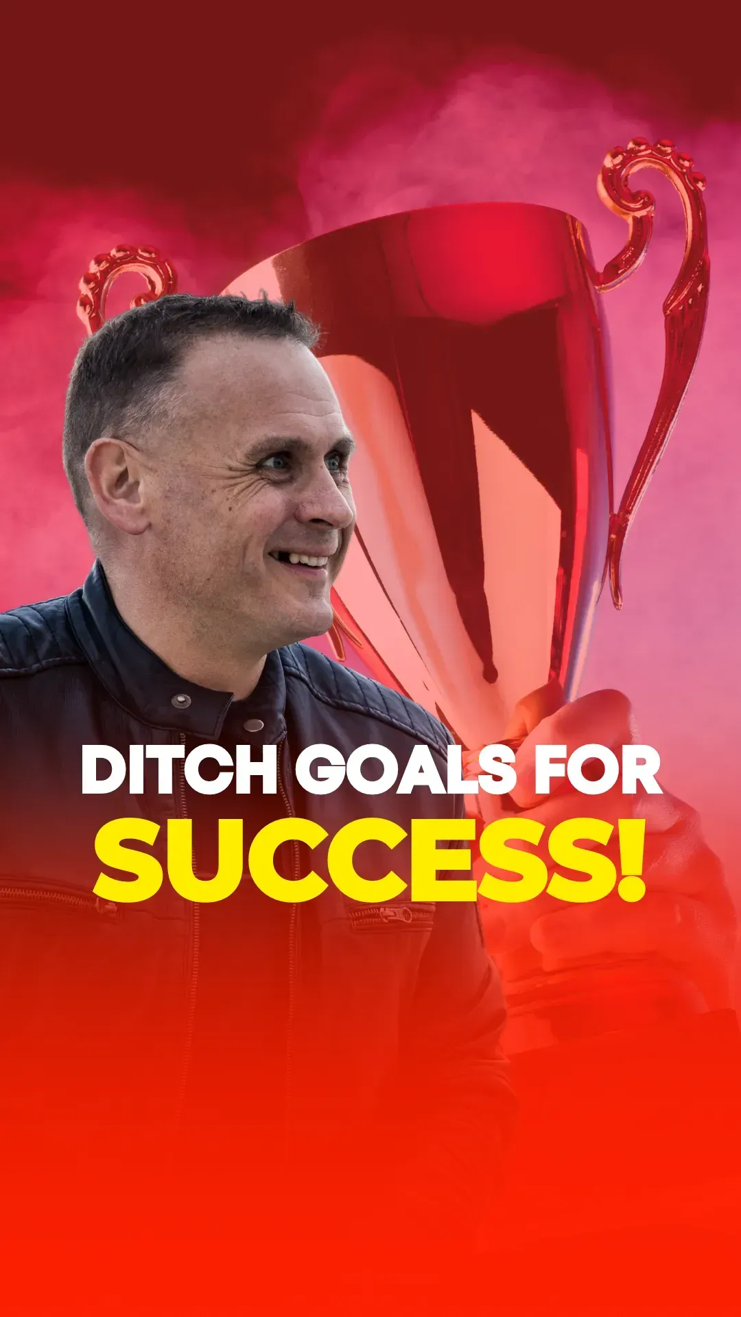 Ditch goals for success