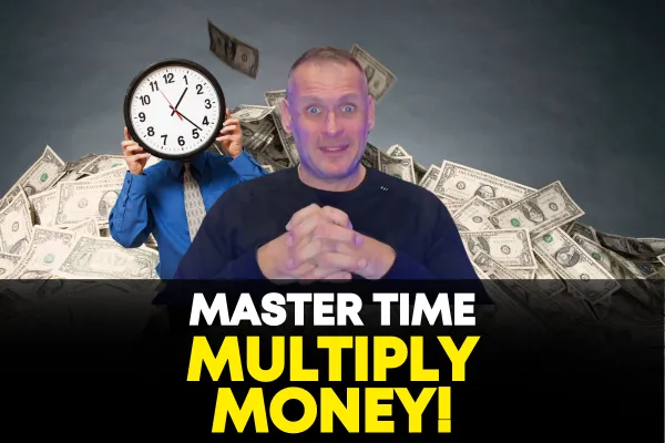 Master Time, Multiply Money!